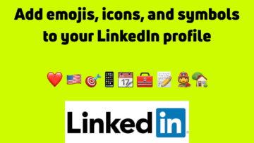 Add emojis, icons, and symbols to your LinkedIn profile