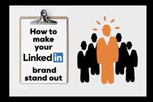 How to Make Your LinkedIn Brand Stand Out - Great Careers Network