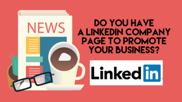 Do you have a LinkedIn company page to promote your business?