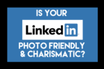 Is Your LinkedIn Photo Friendly and Charismatic