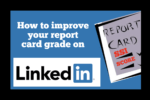 How to improve your LinkedIn report card grade