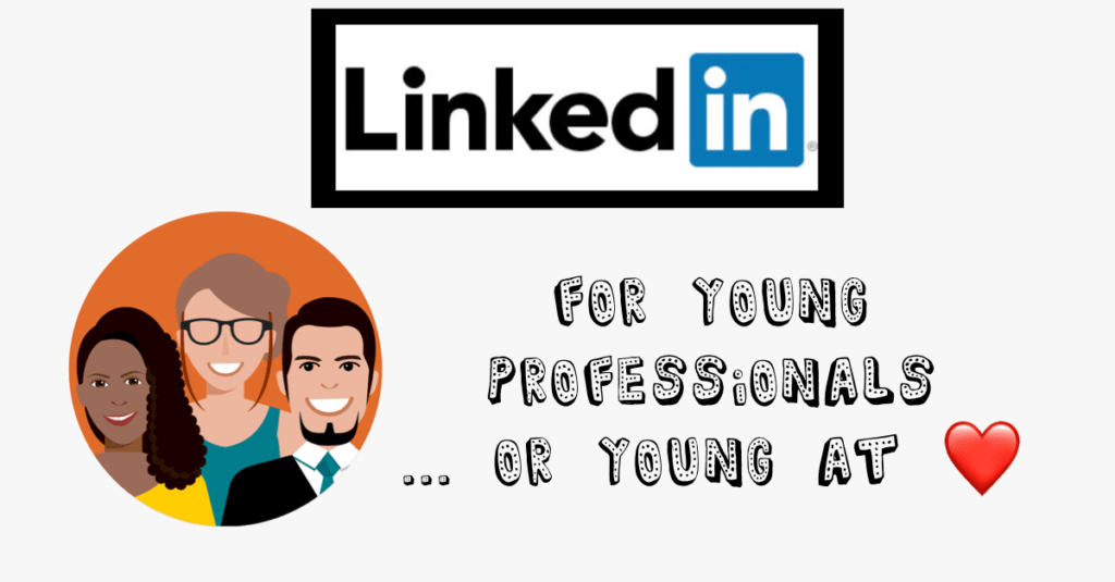 LinkedIn for Young Professionals or Young at Heart - Great Careers Network