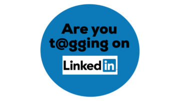 Are you tagging on LinkedIn?