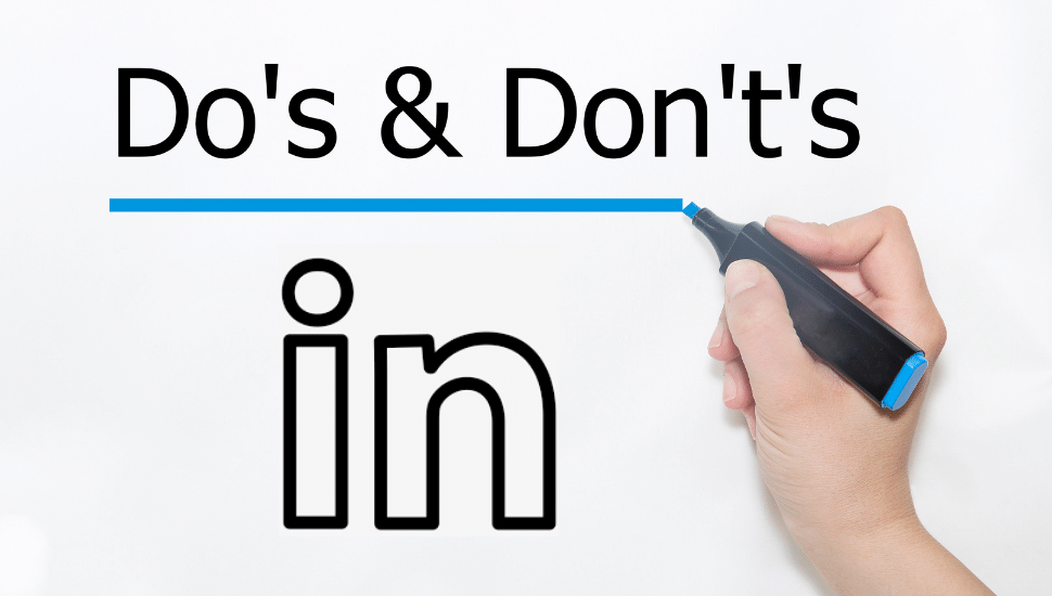 Ten Dos and Dont's on LinkedIn
