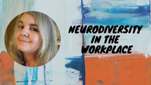 Neurodiversity in the Workplace