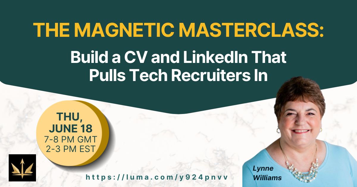The Magnetic Masterclass: Build a CV and LinkedIn That Pulls Tech Recruiters In